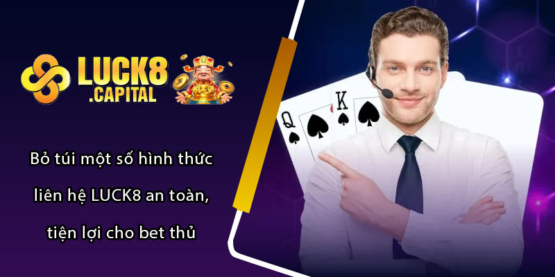 Bỏ túi một số hình thức liên hệ LUCK8 an toàn, tiện lợi cho bet thủ