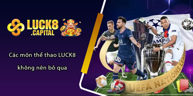 Các môn thể thao LUCK8 không nên bỏ qua