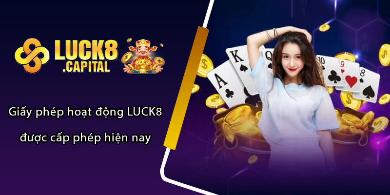 Giấy phép hoạt động LUCK8 được cấp phép hiện nay