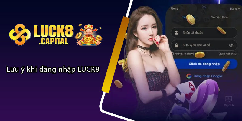 Lưu ý khi đăng nhập LUCK8