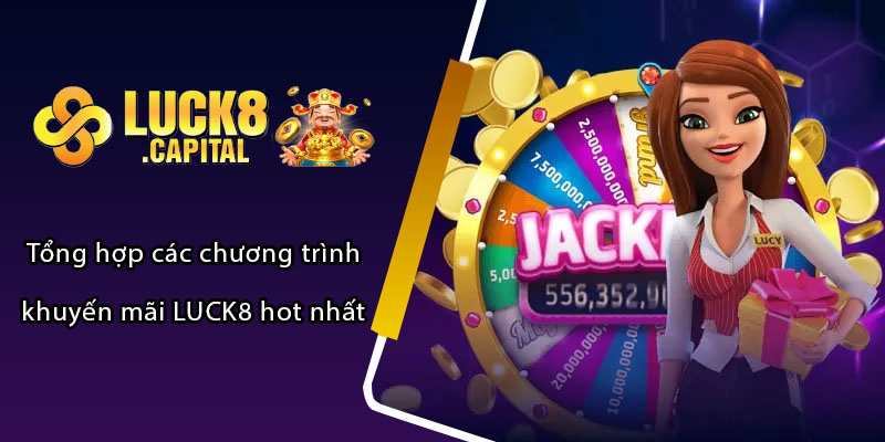 Tổng hợp các chương trình khuyến mãi LUCK8 hot nhất