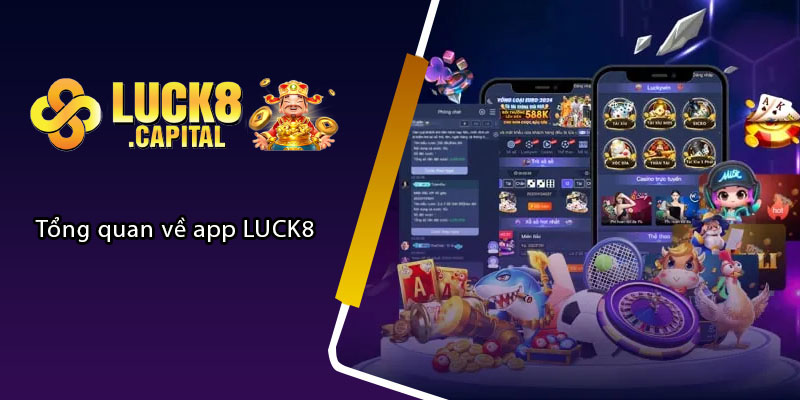 Tổng quan về app LUCK8