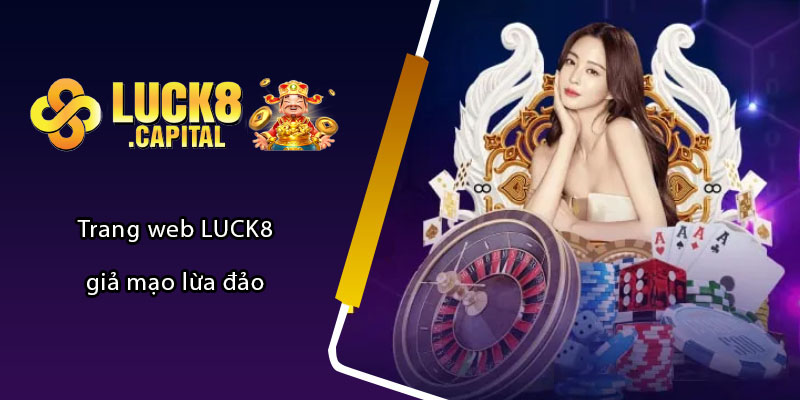 Trang web LUCK8 giả mạo lừa đảo